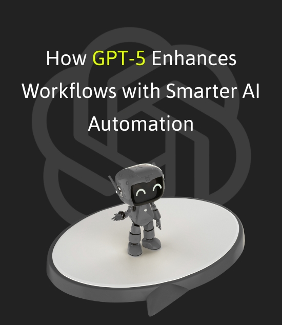 The GPT-5 Effect: Faster, Better, Smarter Workflows